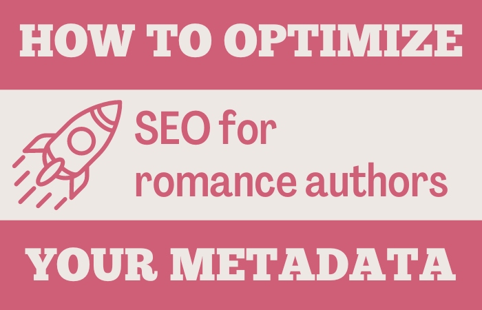 SEO for romance authors: How to optimize your metadata