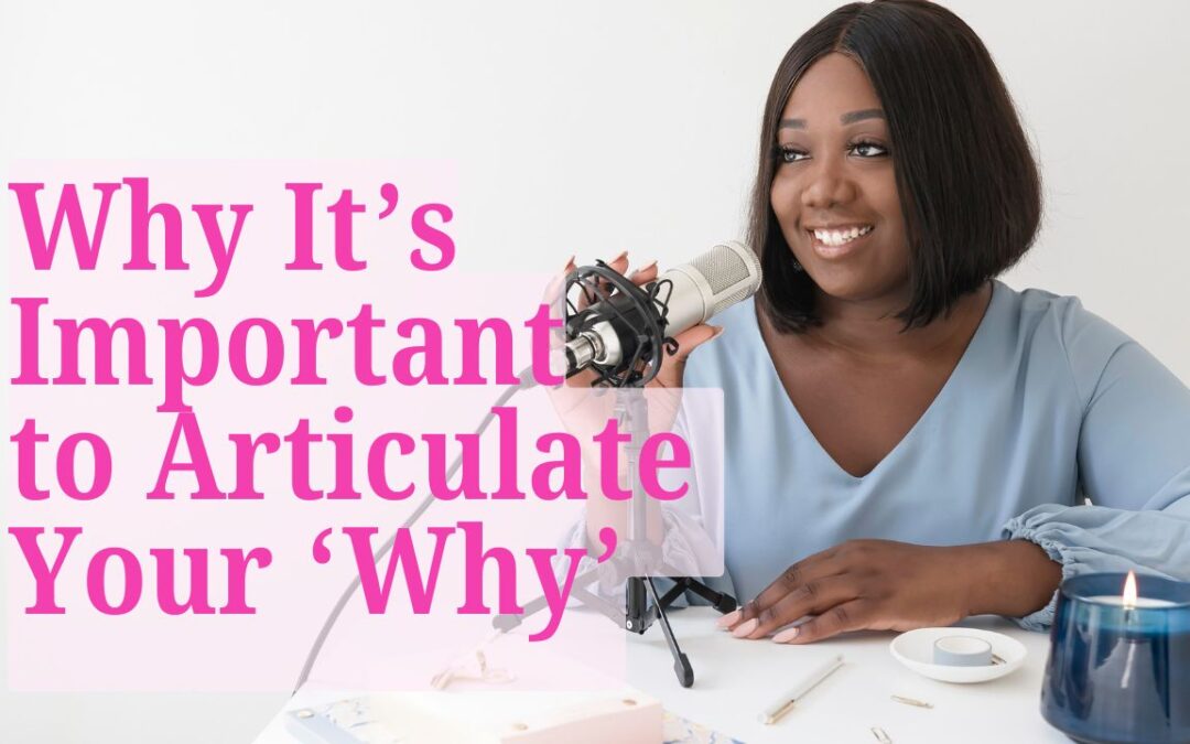 Why it’s important to articulate your ‘why’