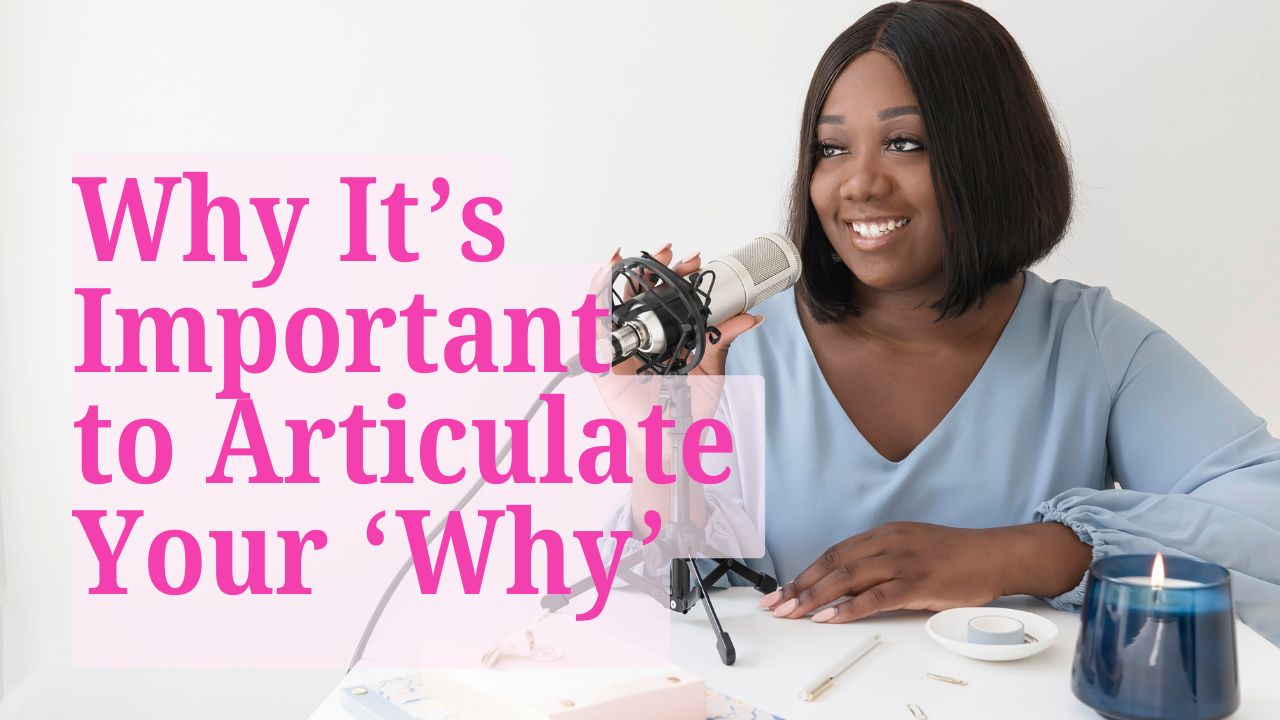 Why it’s important to articulate your ‘why’