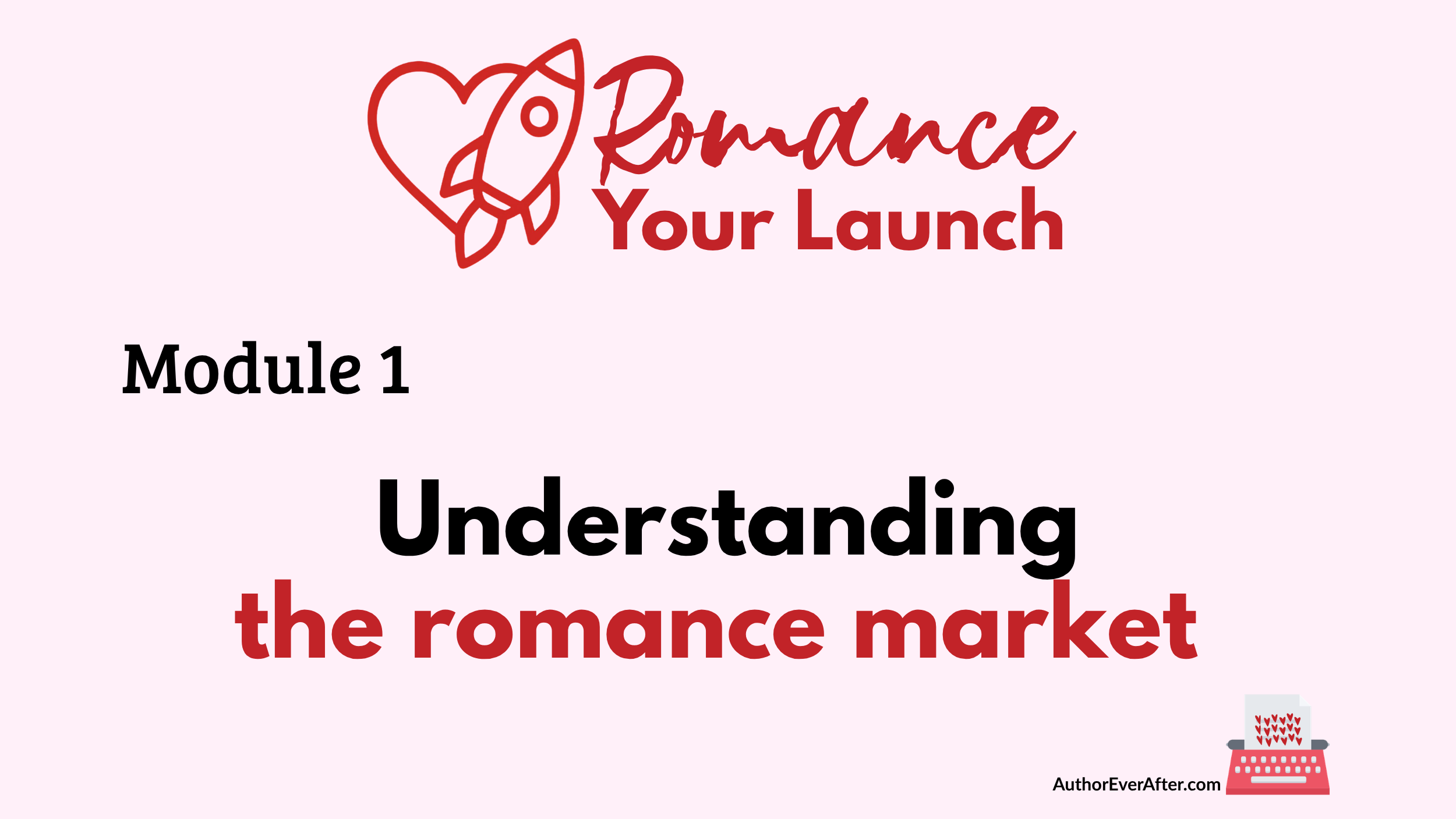 Romance Your Launch course hub image for Module 1: Understanding the romance market