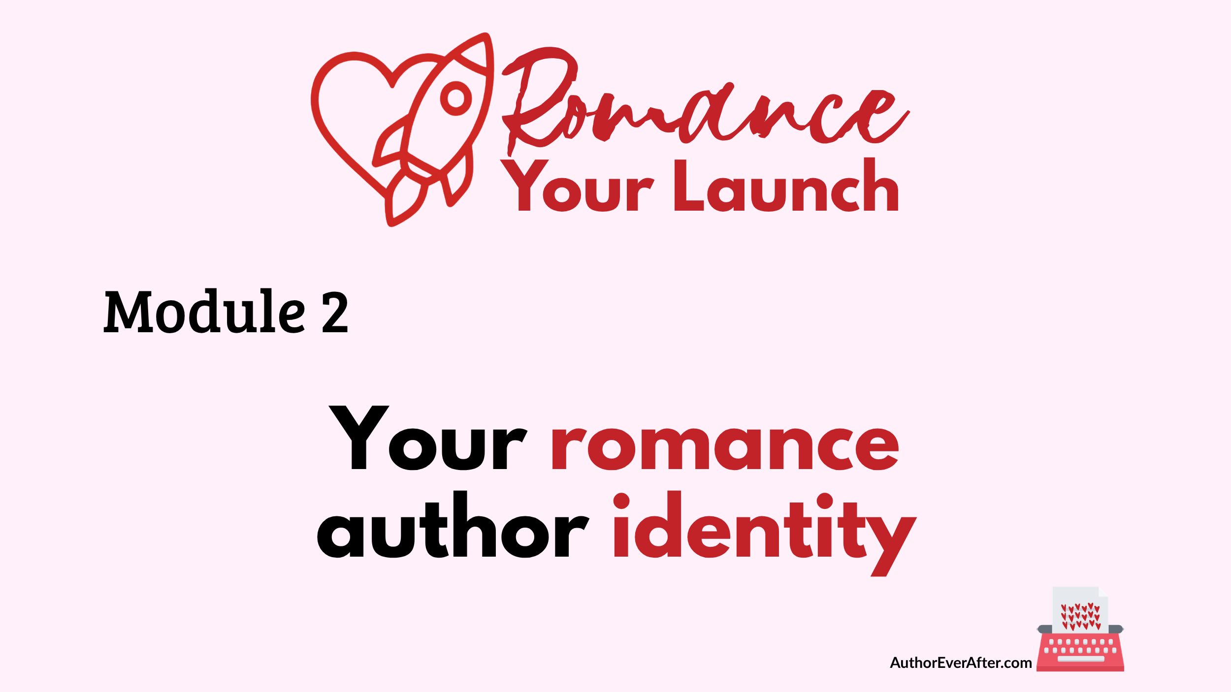Romance Your Launch course hub image for Module 2: Your romance author identity